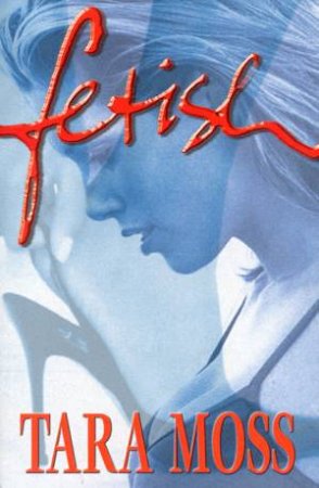 Fetish by Tara Moss