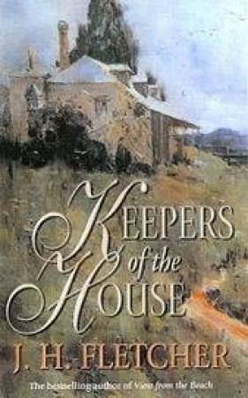 Keepers Of The House by J H Fletcher