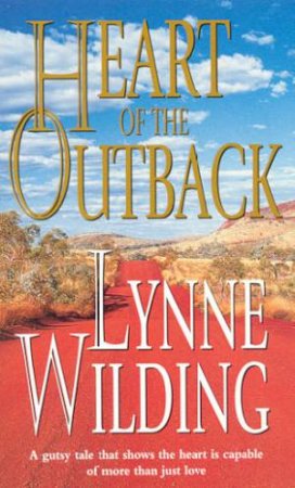 Heart Of The Outback by Lynne Wilding