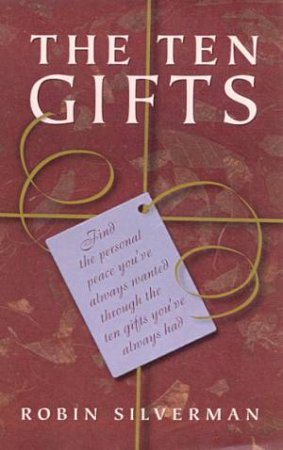 The Ten Gifts by Robin Silverman