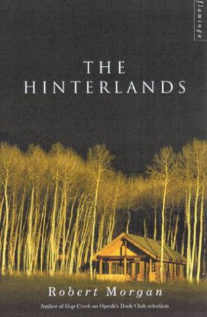 The Hinterlands by Robert Morgan