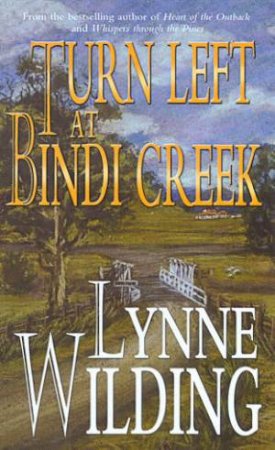 Turn Left At Bindi Creek by Lynne Wilding