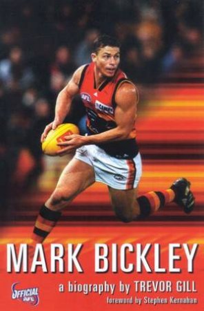 Mark Bickley: A Biography by Trevor Gill