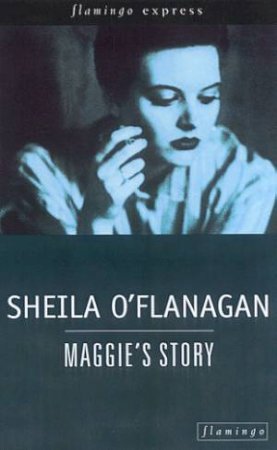 Maggie's Story by Sheila O'Flanagan