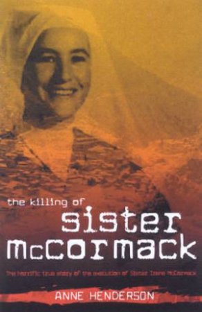 The Killing Of Sister McCormack by Anne Henderson