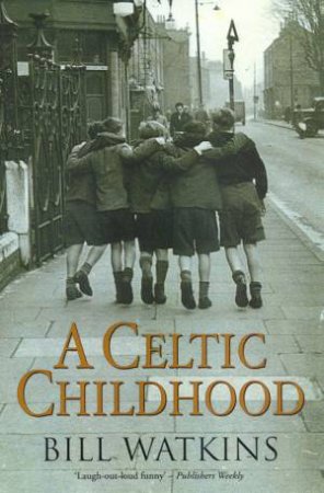 A Celtic Childhood by Bill Watkins