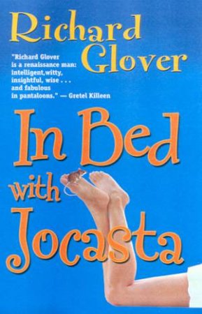 In Bed With Jocasta by Richard Glover