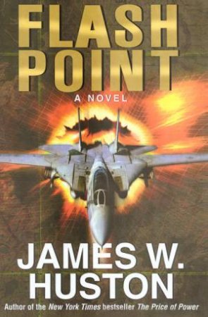 Flash Point by James W Huston