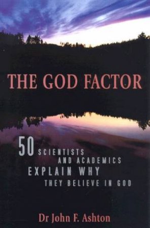 The God Factor by Dr John F Ashton