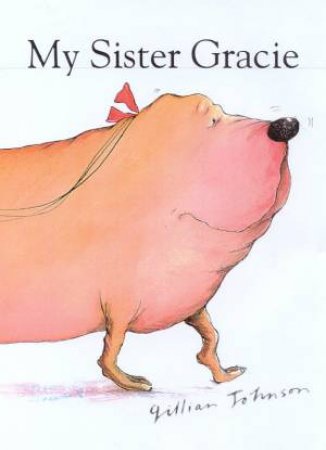 My Sister Gracie by Gillian Johnson