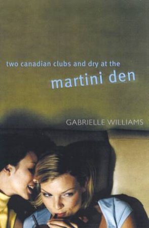 Two Canadian Clubs And Dry At The Martini Den by Gabrielle Williams