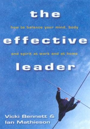 The Effective Leader by Vicki Bennett & Ian Mathieson