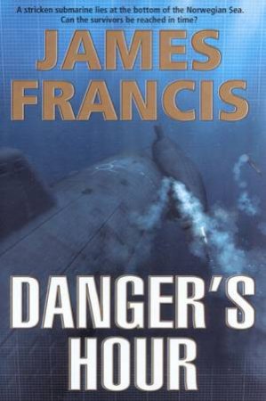 Danger's Hour by James Francis