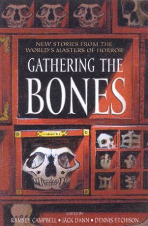 Gathering The Bones: An Anthology Of Horror by Ramsey Campbell & Jack Dann & Dennis Etchison