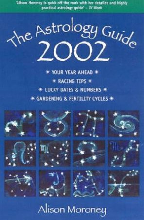 The Astrology Guide 2002 by Alison Moroney