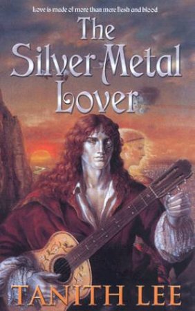 The Silver Metal Lover by Tanith Lee