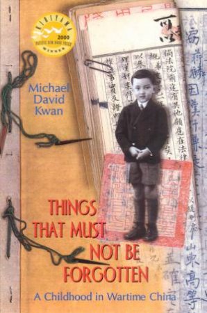 Things That Must Not Be Forgotten by Michael David Kwan