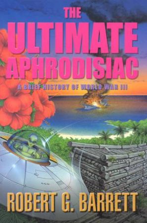 The Ultimate Aphrodisiac by Robert G Barrett