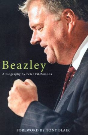 Beazley: A Biography by Peter Fitzsimons