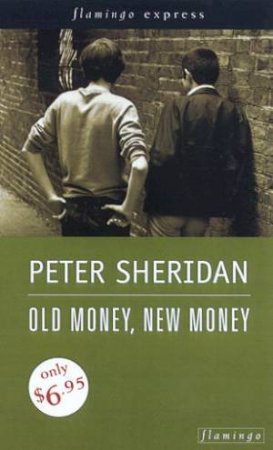 Flamingo Express: Old Money, New Money by Peter Sheridan