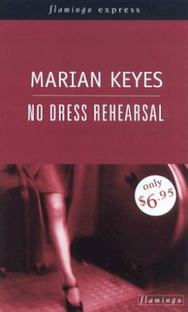 Flamingo Express: No Dress Rehearsal by Marian Keyes