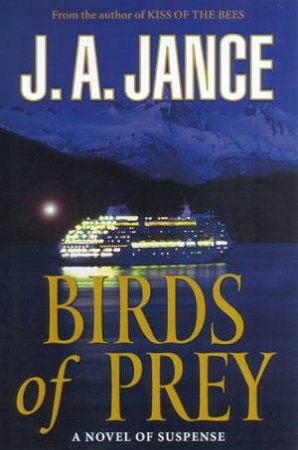 A JP Beaumont Mystery: Birds Of Prey by J A Jance