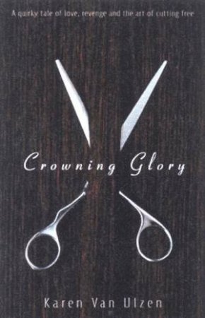 Crowning Glory by Karen Van Ulzen