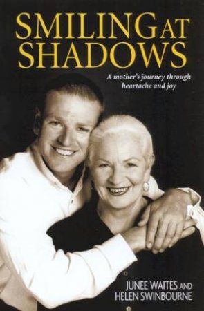 Smiling At Shadows by Junee Waites & Helen Swinbourne