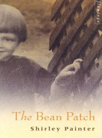 The Bean Patch by Shirley Painter