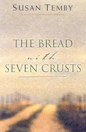 The Bread With Seven Crusts by Susan Temby