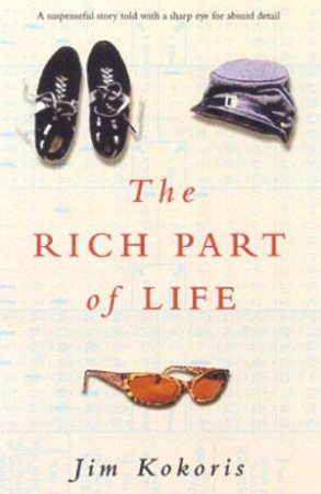 The Rich Part Of Life by Jim Kokoris