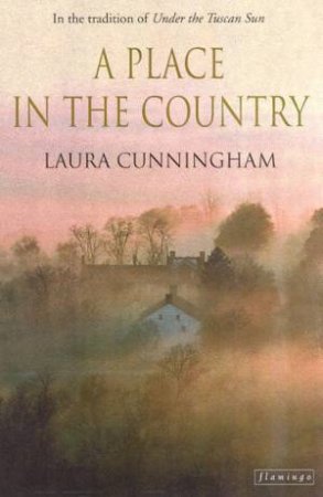 A Place In The Country by Laura Cunningham