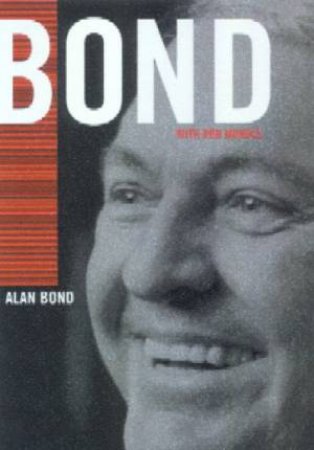 Bond by Alan Bond & Rob Mundle