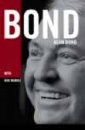 Bond by Alan Bond & Rob Mundle