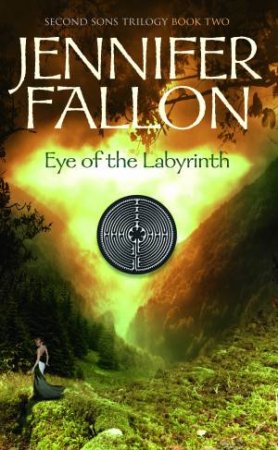 Eye Of The Labyrinth by Jennifer Fallon