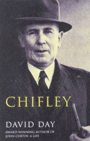 Chifley: A Life by David Day