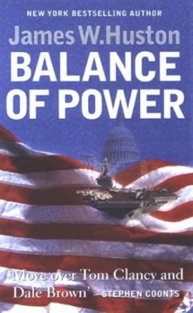 Balance Of Power by James W Huston