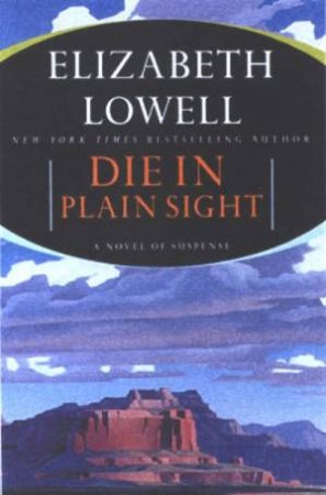 Die In Plain Sight by Elizabeth Lowell