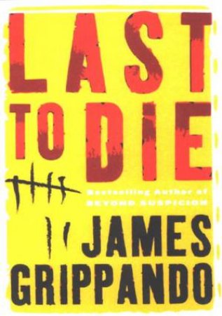 Last To Die by James Grippando