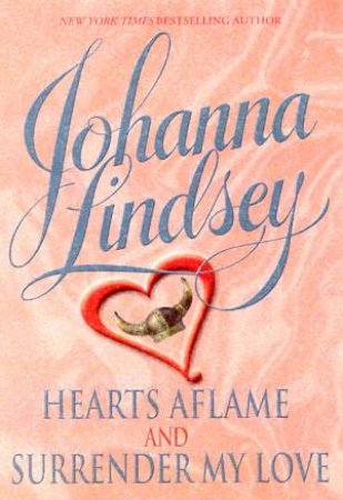 Viking Haardrad Family Omnibus: Hearts Aflame 02 & Surrender My Love 03 by Johanna Lindsey