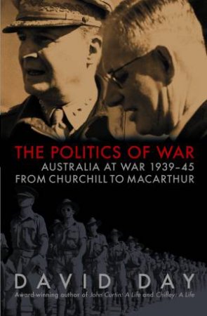 Politics Of War by David Day