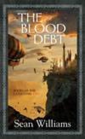 The Blood Debt by Sean Williams