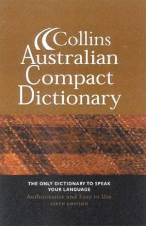 Collins Australian Compact Dictionary - 6 ed by Various