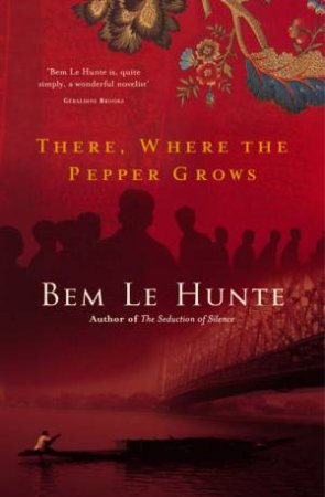 There, Where The Pepper Grows by Bem Le Hunte