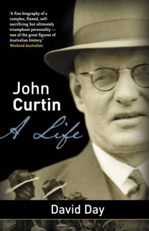 John Curtin: A Life by David Day