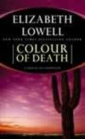 The Colour Of Death by Elizabeth Lowell