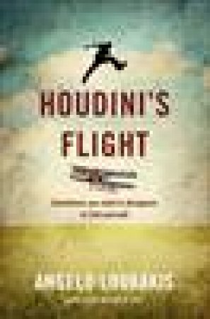 Houdini's Flight by Angelo Loukakis