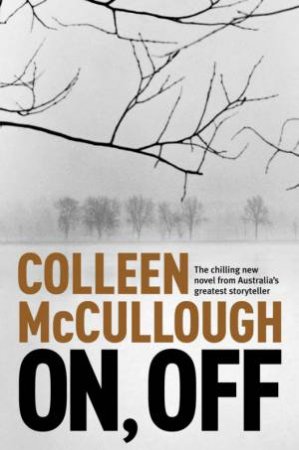 On, Off by Colleen McCullough