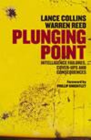 Plunging Point: Intelligence Failures, Cover-Ups And Consequences by Warren Reed & Lance Collins