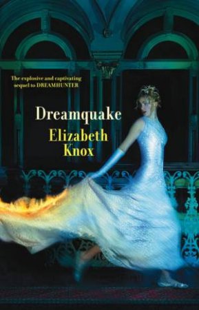 Dreamquake by Elizabeth Knox